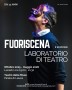 FUORISCENA - Laboratorio di Teatro